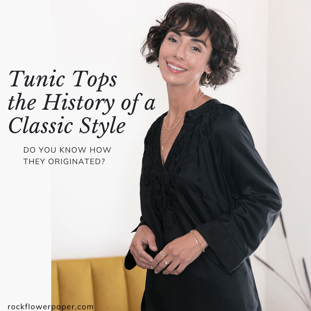 Tunic Tops: Unraveling the History of Classic Style & Elegance - rockflowerpaper