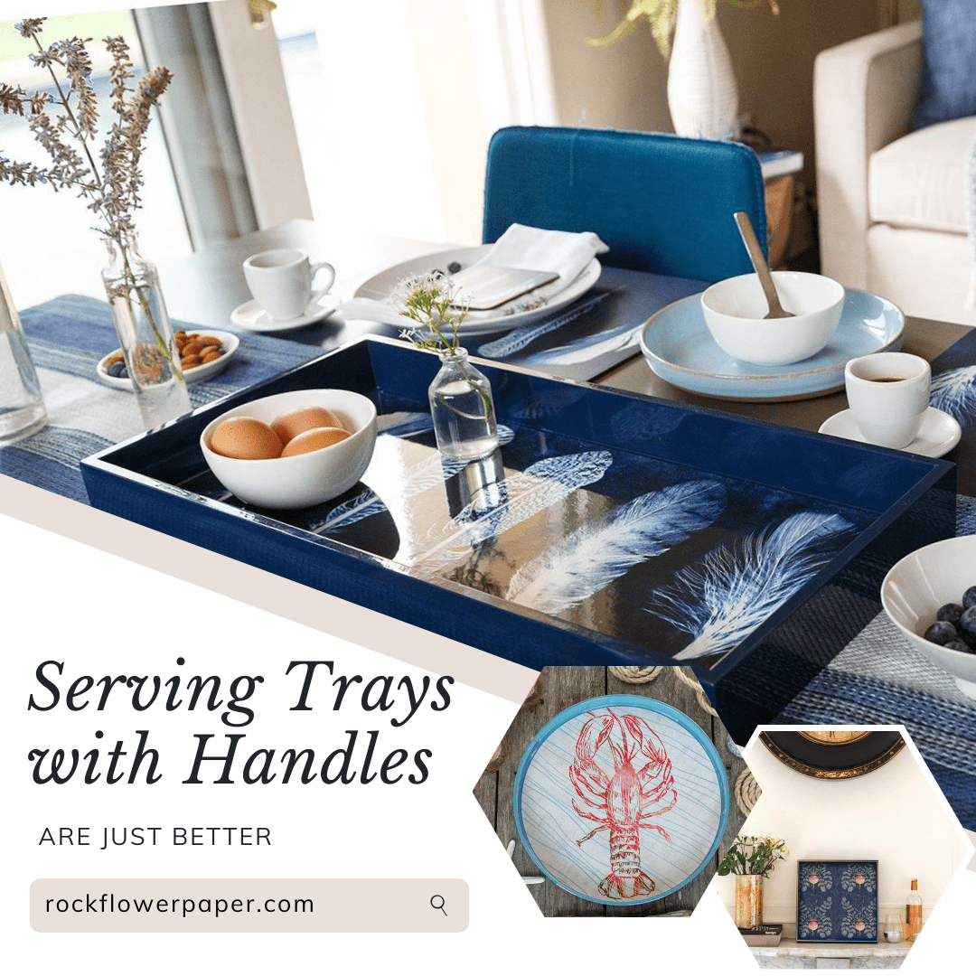 Why Serving Trays with Handles are Just Better - rockflowerpaper